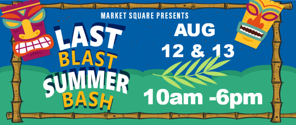 Market Square Last Blast Summer Bash