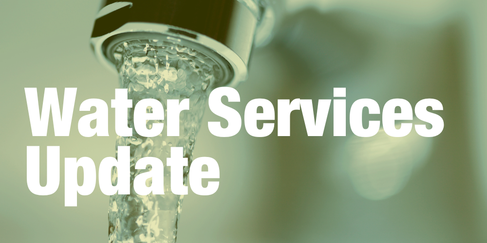 A close-up image of water flowing from a faucet with the text “Water Services Update” in bold white letters overlaid on the image. 