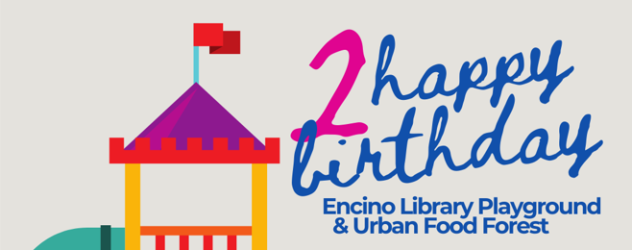 Encino Library Playground & Urban Food Forest Anniversary