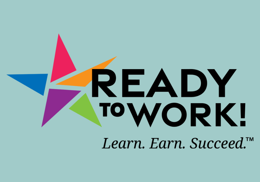 Ready to Work: Learn, Earn, Succeed