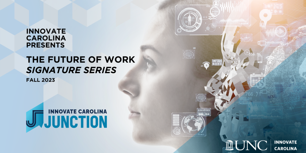 Innovate Carolina presents their Fall 2023 Signature Series: The Future of Work