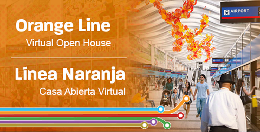 Orange Line Virtual Open House / Línea Naranja Casa Abierta Virtual