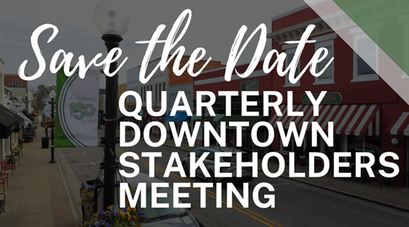 Save the Date for Downtown Stakeholders Meeting