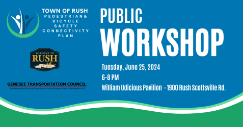 Public Workshop - Town of Rush Pedestrian/Bicycle Safety & Connectivity Plan - Outreach #1