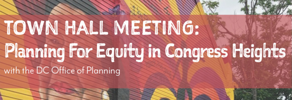 Town Hall Meeting: Planning for Equity in Congress Heights