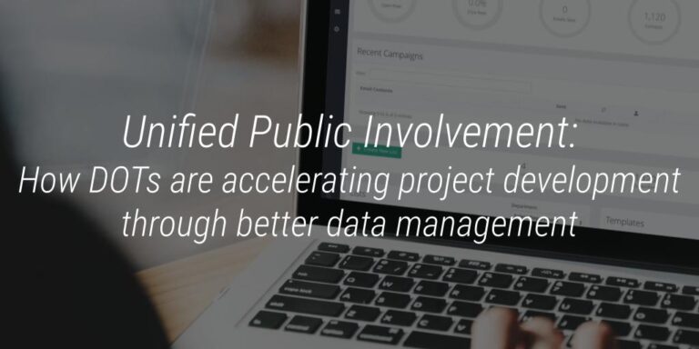 Unified Public Involvement: How DOTs are accelerating project development through better data management